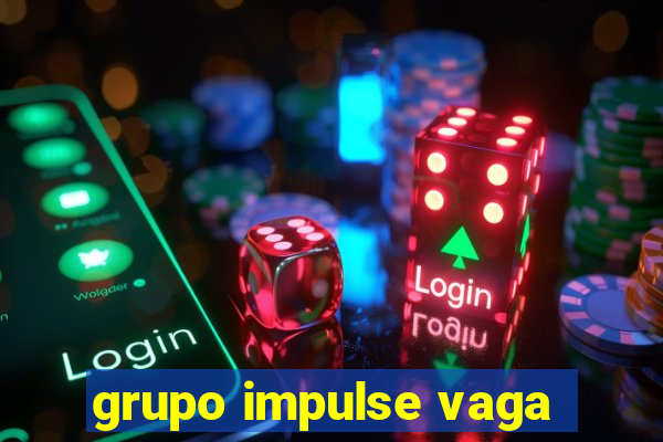 grupo impulse vaga